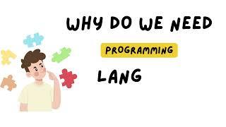 Why do we need programming language?