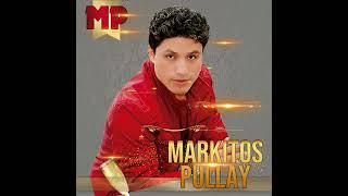 markitos pullay exitos de oro 2009  audio caprichosa 