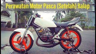 PERAWATAN MOTOR PASCA BALAP