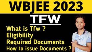 WBJEE 2023 TFW  Required Documents  for Tfw  How to make Tfw certificate #wbjee #jee #tfw