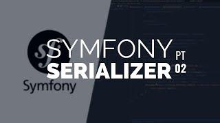 Exploring the Symfony Serializer - Pt2 Sorry for that into