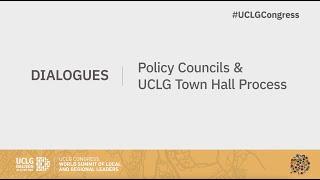 UCLG Policy Councils & Town Hall Process