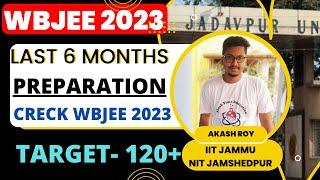 WBJEE 2023 Preparation  How To Prepare For WBJEE 2023  target- 120+  6 Months Strategy