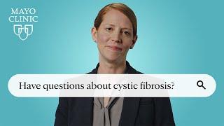 Ask Mayo Clinic Cystic Fibrosis