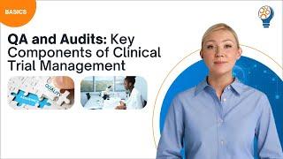 QA and Audits Key Components of Clinical Trial Management