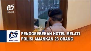 POLISI GREBEK HOTEL MELATI 23 ORANG DI AMANKAN  JTV MALANG