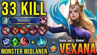 33 Kills + MANIAC Monster Midlane Vexana WipeOut The Enemies - Build Top 1 Global Vexana  MLBB