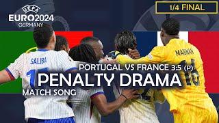 Penalty Drama - Portugal vs France 35 penalties UEFA EURO 2024 MATCH SONG