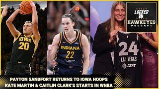Iowa Hoops Payton Sandfort returns minutes distribution Caitlin Clark & Kate Martin in the WNBA