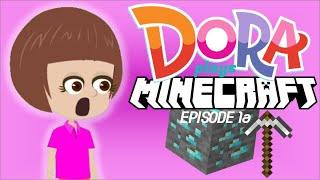 Dora Plays Minecraft Episode 1a