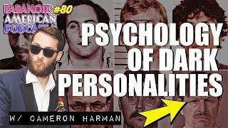 Psychology of Dark Personalities w Cameron Harman @Whatsunderthemask  Paranoid American Podcast 80