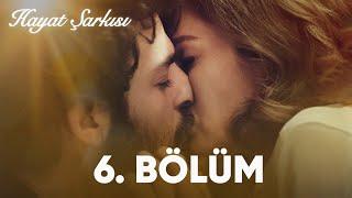 Hayat Şarkısı  6. Bölüm