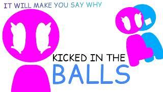 Kicked in the Balls