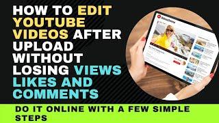 Edit YouTube Videos After Upload Without Losing Views Trim YouTube Video After Uploading - Easy