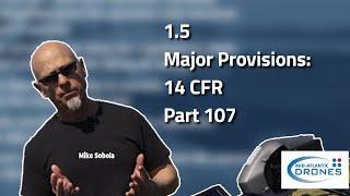 Drone License Part 107 Certification Training - 1.5 Major Provisions in 14 CFR Part 107