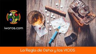 La Regla de Osha y los Vicios