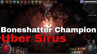 Boneshatter Champion Uber Sirus 3.18 PoE