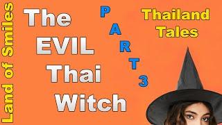 The Evil Thai Witch Love Story Part 3 2020