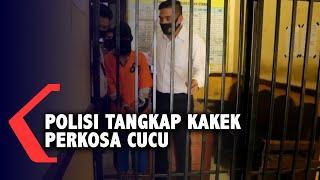 POLISI TANGKAP KAKEK PERKOSA CUCU