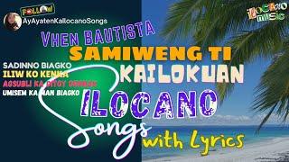 SAMIWENG TI KAILOKUAN  KADAANAN A SONATA  VHEN BAUTISTA ILOCANO SONGS with LYRICS  SADINNO BIAGKO