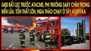 Đoán được Nga vẫn không đỡ được S400 bất lực trước ATACMS phi trường Saky chìm trong biển lửa