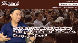 Tom Is Back Bocor Alus dari Tom Lembong Soal Parpol Ormas Anies Baswedan. Mana yang Dideklarasi?