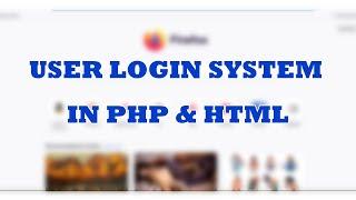 User Login System with Session - HTML  PHP & MySQL   Web tutorials CodexTime