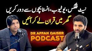 Hum Sb NamazQuraan se door hainBachon ko kis tra Deen ki trf ly kr aaeyn?Dr Affan Qaiser Podcast