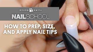 YN NAIL SCHOOL - HOW TO PREP SIZE AND APPLY NAIL TIPS