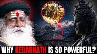 KEDARNATH That Place Is POWERFUL Beyond Your IMAGINATION  Sadhguru  Spiritual Places  Lord Shiva