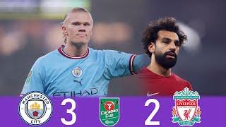 هالاند يدمر صلاح  ملخص مباراة مانشستر سيتي 3-2 وليفربول كاس الرابطة الانجليزية 2022  جودة HD