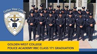 Golden West College Regional Criminal Justice Training Center RBC Class 171 Graduation