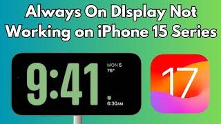 How To Fix Always on Display Not Working on iPhone 15 Pro15 Pro Max iOS 17