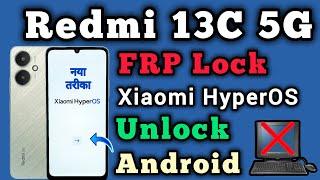 Xiaomi HyperOS  Redmi 13C 5G  FRP Bypass  Android 14  New Method  Without Pc  Video 2024