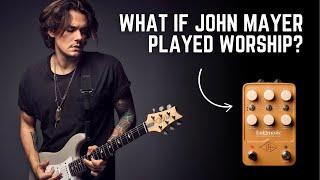 What if John Mayer played worship? Feat. the Universal Audio Enigmatic 82 Overdrive Special