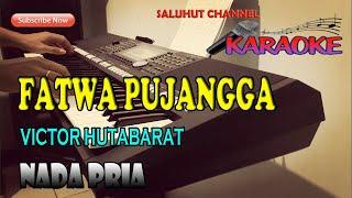 FATWA PUJANGGA KARAOKE VICTOR HUTABARAT ll NADA PRIA G=DO