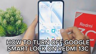 How To Turn Off Google Smart Lock On Redmi 13c