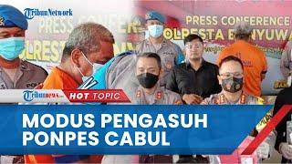 Modus Cabul Pengasuh Ponpes Banyuwangi Terungkap Berkedok Tes Keperawanan Santri hingga Beri Uang