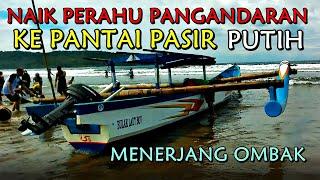 PANGANDARAN TOOK A BOAT TO THE WHITE SAND BEACH CRASHING INTO THE WAVES OF 