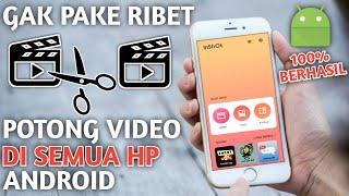 CARA MEMOTONG VIDEO DI HP ANDROID  TERBARU