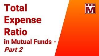 Mutual Fund Expense Ratio  Total Expense Ratio - Part 2
