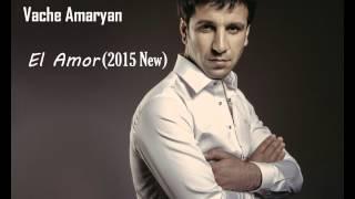 Vache Amaryan - El Amor  New 2015