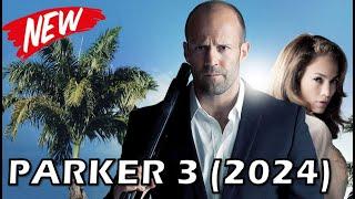 BLOCKBUSTER Movie 2024PARKER 3 2024 New Released Hollywood Action Movie Action Movie Jason Statham