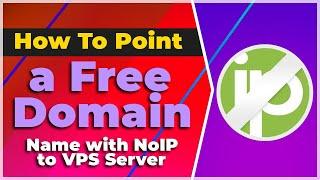 How to Point a Free Domain Name with NoIP to VPS Server2024 Tutorial
