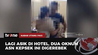 Dua Oknum ASN Tertangkap Basah di Sebuah Kamar Hotel  Kabar Utama Pagi tvOne