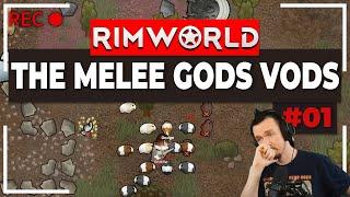 RimWorld Biotech Melee Gods  VOD 01