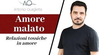 Amore malato e relazioni tossiche in amore le personalità non sanno amarsi.