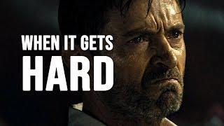 WHEN IT GETS HARD - Powerful Motivational Video 2024