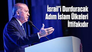 İsrail’i Durduracak Adım İslam Ülkeleri İttifakıdır