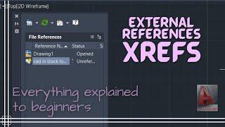 Autocad - What beginners know about External Referneces XREF.